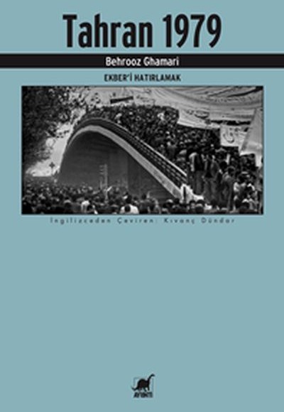 Tahran 1979 - Ekberi Hatırlamak Tahran 1979 - Ekberi Hatırlamak