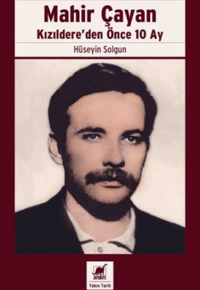 Mahir Çayan Kızıldere’den Önce 10 Ay Mahir Çayan Kızıldere’den Önce 10 Ay