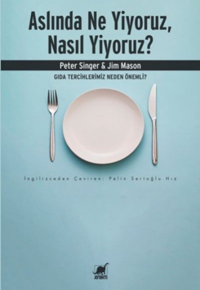 Aslında Ne Yiyoruz, Nasıl Yiyoruz? Gıda Tercihlerimiz Neden Önemli Aslında Ne Yiyoruz, Nasıl Yiyoruz? Gıda Tercihlerimiz Neden Önemli