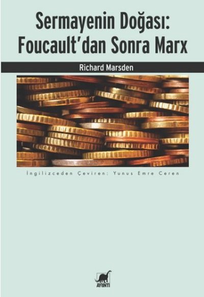 Sermayenin Doğası: Foucault’dan Sonra Marx Sermayenin Doğası: Foucault’dan Sonra Marx