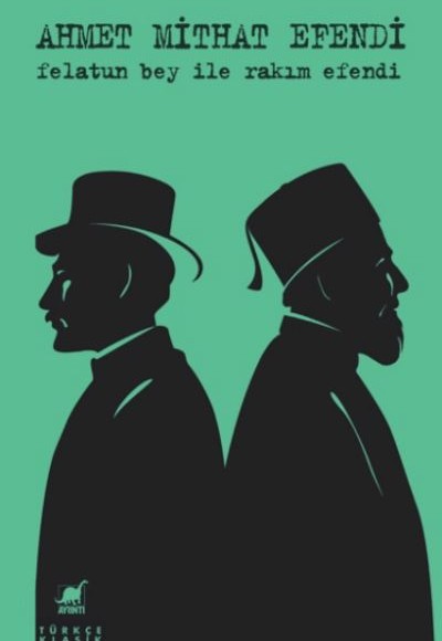 Felatun Bey İle Rakım Efendi Felatun Bey İle Rakım Efendi