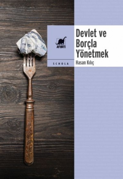 Devlet ve Borçla Yönetmek Devlet ve Borçla Yönetmek
