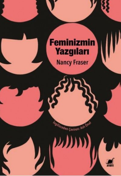 Feminizmin Yazgıları: Devlet Güdümlü Kapitalizmden Neoliberal Krize Feminizmin Yazgıları: Devlet Güdümlü Kapitalizmden Neoliberal Krize
