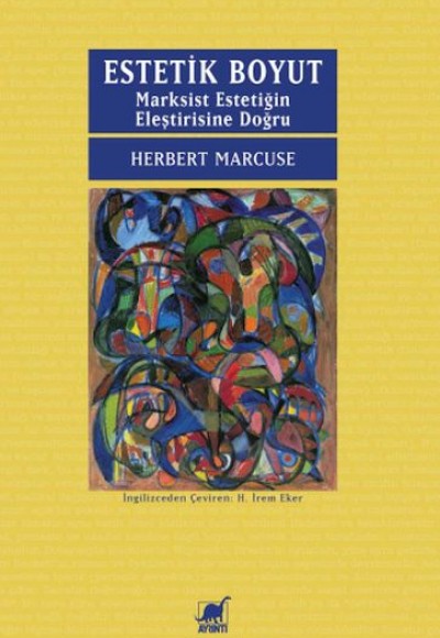 Estetik Boyut: Marksist Estetiğin Eleştirisine Doğru Estetik Boyut: Marksist Estetiğin Eleştirisine Doğru