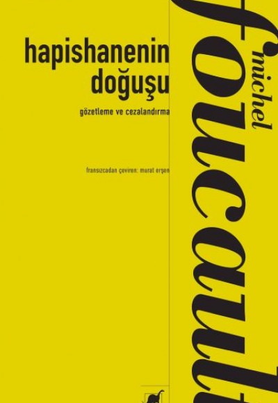 Gözetleme ve Cezalandırma:Hapishanenin Doğuşu Gözetleme ve Cezalandırma:Hapishanenin Doğuşu