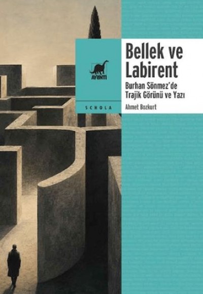 Bellek ve Labirent: Burhan Sönmez’de Trajik Görünü ve Yazı