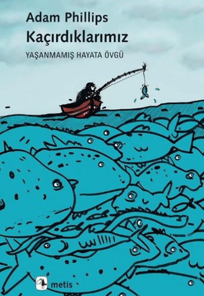 Kaçırdıklarımız Yaşanmamış Hayata Övgü Kaçırdıklarımız Yaşanmamış Hayata Övgü