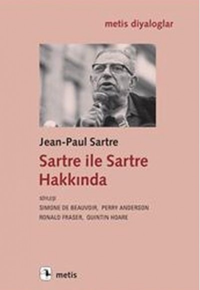 Sartre ile Sartre Hakkında Sartre ile Sartre Hakkında