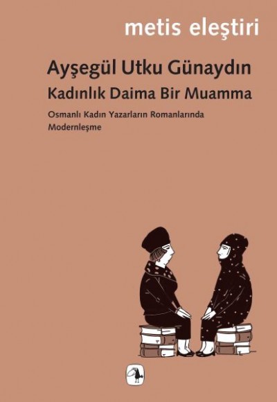 Kadınlık Daima Bir Muamma Kadınlık Daima Bir Muamma