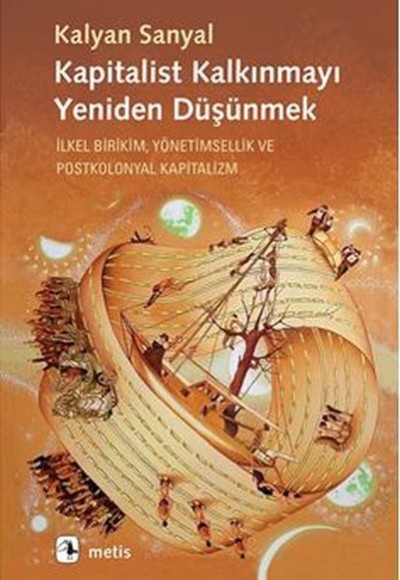 Kapitalist Kalkınmayı Yeniden? Düşünmek Kapitalist Kalkınmayı Yeniden? Düşünmek