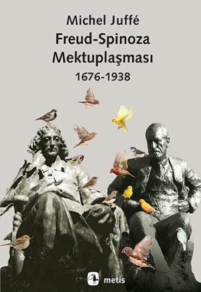 Freud Spinoza Mektuplaşması 1676 1938 Freud Spinoza Mektuplaşması 1676 1938