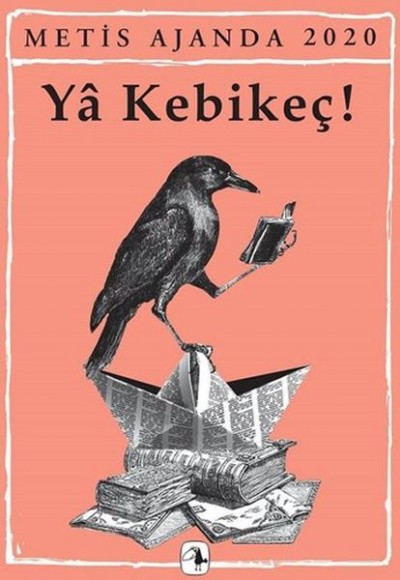 Metis Ajanda 2020: Ya Kebikeç! Metis Ajanda 2020: Ya Kebikeç!