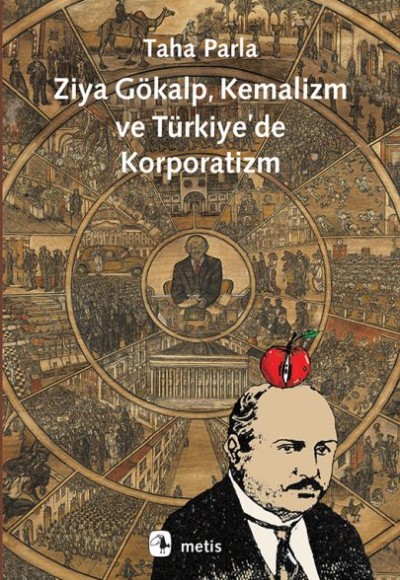 Ziya Gökalp, Kemalizm ve Türkiye'de Korporatizm Ziya Gökalp, Kemalizm ve Türkiye'de Korporatizm