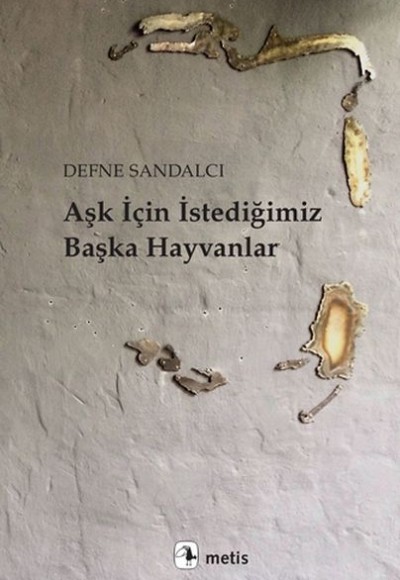 Aşk İçin İstediğimiz Başka Hayvanlar Aşk İçin İstediğimiz Başka Hayvanlar