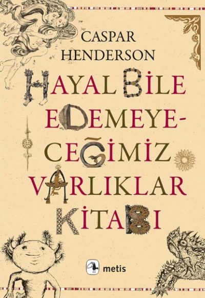 Hayal Bile Edemeyeceğimiz Varlıklar Kitabı Hayal Bile Edemeyeceğimiz Varlıklar Kitabı