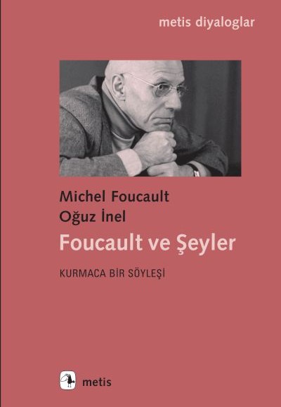 Foucault ve Şeyler Foucault ve Şeyler