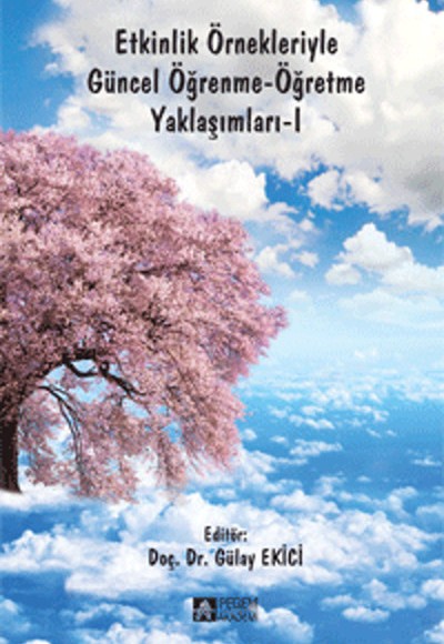 Etkinlik Örnekleriyle Güncel Öğrenme-Öğretme Yaklaşımları -1 Etkinlik Örnekleriyle Güncel Öğrenme-Öğretme Yaklaşımları -1