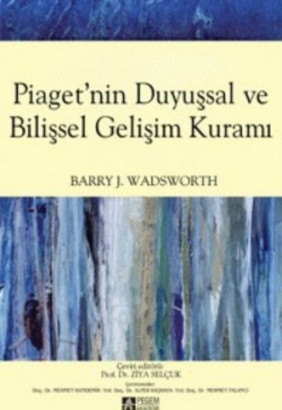 Piaget'nin Duyuşsal ve Bilişsel Gelişim Kuramı Piaget'nin Duyuşsal ve Bilişsel Gelişim Kuramı