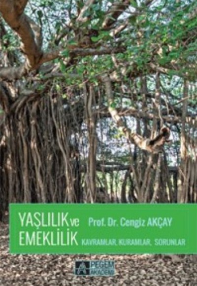 Yaşlılık ve Emeklilik Kavramlar, Kuramlar, Sorunlar Yaşlılık ve Emeklilik Kavramlar, Kuramlar, Sorunlar