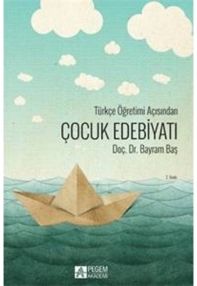 Türkçe Öğretimi Açısından Çocuk Edebiyatı Türkçe Öğretimi Açısından Çocuk Edebiyatı