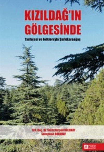 Kızıldağ’ın Gölgesinde Tarihçesi ve Folkloruyla Şarkikaraağaç Kızıldağ’ın Gölgesinde Tarihçesi ve Folkloruyla Şarkikaraağaç