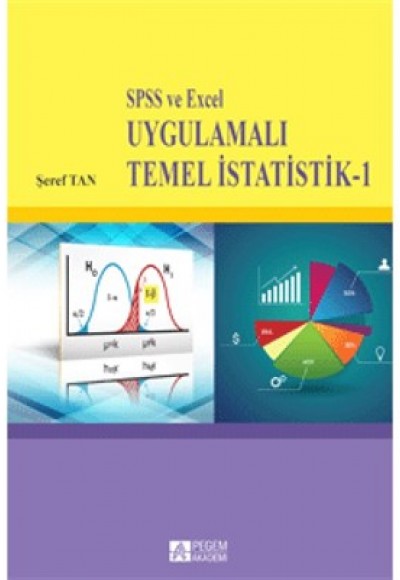SPSS ve Excel Uygulamalı Temel İstatistik 1 SPSS ve Excel Uygulamalı Temel İstatistik 1