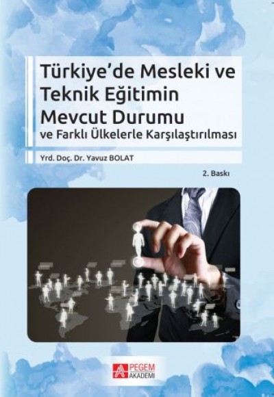 Türkiye’de Mesleki ve Teknik Eğitimin Mevcut Durumu Türkiye’de Mesleki ve Teknik Eğitimin Mevcut Durumu
