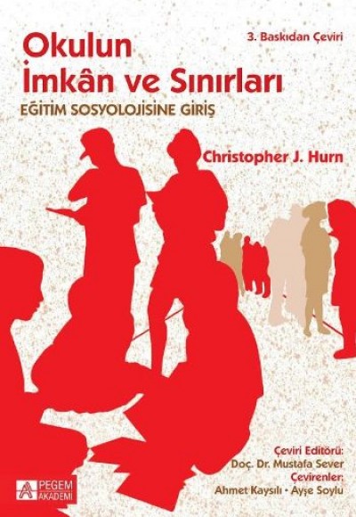 Okulun İmkan ve Sınırları: Eğitim Sosyolojisine Giriş Okulun İmkan ve Sınırları: Eğitim Sosyolojisine Giriş