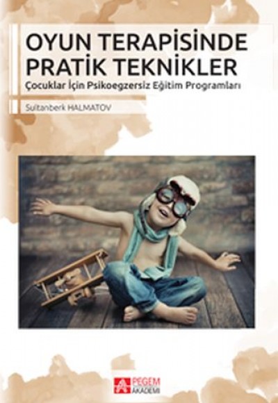 Oyun Terapisinde Pratik Teknikler Oyun Terapisinde Pratik Teknikler