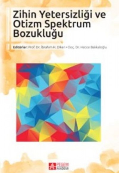 Zihin Yetersizliği ve Otizm Spektrum Bozukluğu Zihin Yetersizliği ve Otizm Spektrum Bozukluğu