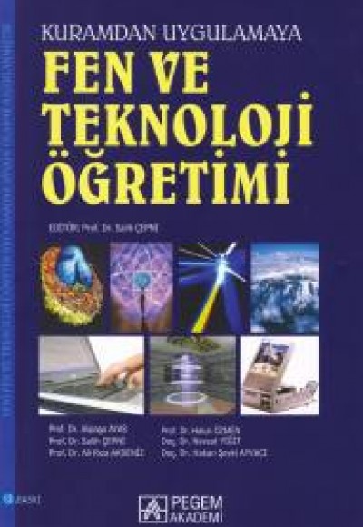 Fen ve Teknoloji Öğretimi - Kuramdan Uygulamaya (Salih Çepni) Fen ve Teknoloji Öğretimi - Kuramdan Uygulamaya (Salih Çepni)