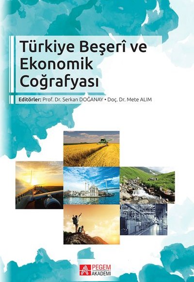 Türkiye Beşeri ve Ekonomik Coğrafyası Türkiye Beşeri ve Ekonomik Coğrafyası