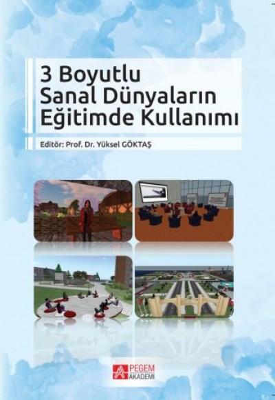 3 Boyutlu Sanal Dünyaların Eğitimde Kullanımı 3 Boyutlu Sanal Dünyaların Eğitimde Kullanımı