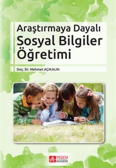 Araştırmaya Dayalı Sosyal Bilgiler Öğretimi Araştırmaya Dayalı Sosyal Bilgiler Öğretimi