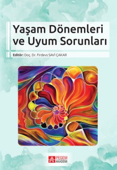 Yaşam Dönemleri ve Uyum Sorunları Yaşam Dönemleri ve Uyum Sorunları