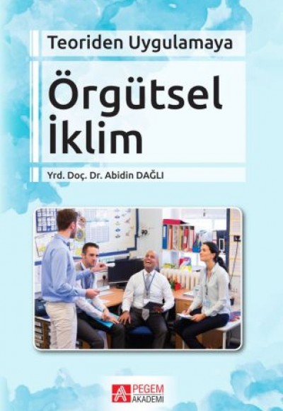 Teoriden Uygulamaya Örgütsel İklim Teoriden Uygulamaya Örgütsel İklim
