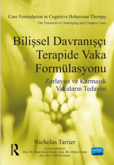 Bilişsel Davranışçı Terapide Vaka Formülasyonu Bilişsel Davranışçı Terapide Vaka Formülasyonu