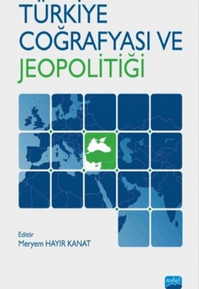 Türkiye Coğrafyası ve Jeopolitiği Türkiye Coğrafyası ve Jeopolitiği
