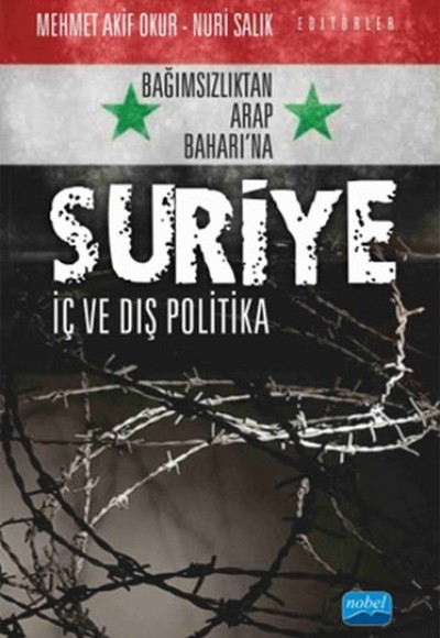Bağımsızlıktan Arap Baharı’na Suriye İç ve Dış Politika Bağımsızlıktan Arap Baharı’na Suriye İç ve Dış Politika