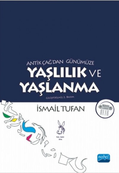 Antik Çağ’dan Günümüze Yaşlılık ve Yaşlanma Antik Çağ’dan Günümüze Yaşlılık ve Yaşlanma