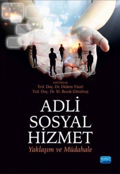 Adli Sosyal Hizmet: Yaklaşım ve Müdahale Adli Sosyal Hizmet: Yaklaşım ve Müdahale