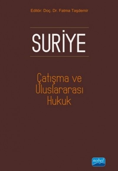 Suriye Çatışma ve Uluslararası Hukuk Suriye Çatışma ve Uluslararası Hukuk