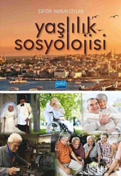 Yaşlılık Sosyolojisi Yaşlılık Sosyolojisi