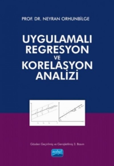 Uygulamalı Regresyon ve Korelasyon Analizi Uygulamalı Regresyon ve Korelasyon Analizi