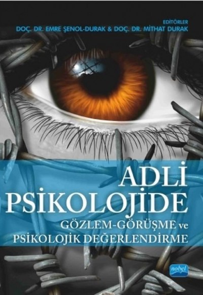 Adli Psikolojide Gözlem-Görüşme ve Psikolojik Değerlendirme Adli Psikolojide Gözlem-Görüşme ve Psikolojik Değerlendirme