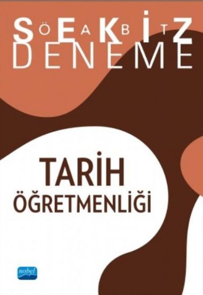 Nobel ÖABT Tarih Öğretmenliği 8 Deneme Nobel ÖABT Tarih Öğretmenliği 8 Deneme