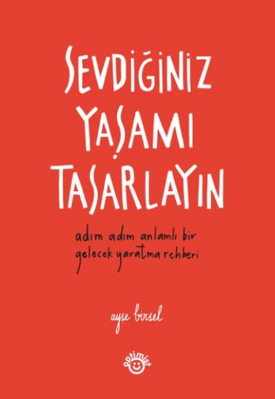 Sevdiğiniz Yaşamı Tasarlayın Sevdiğiniz Yaşamı Tasarlayın