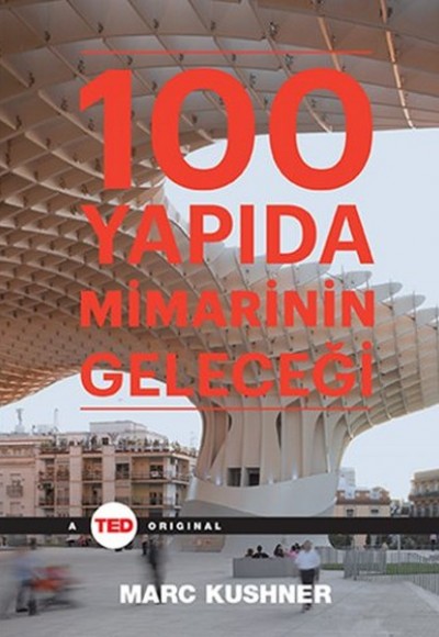 100 Yapıda Mimarinin Geleceği 100 Yapıda Mimarinin Geleceği