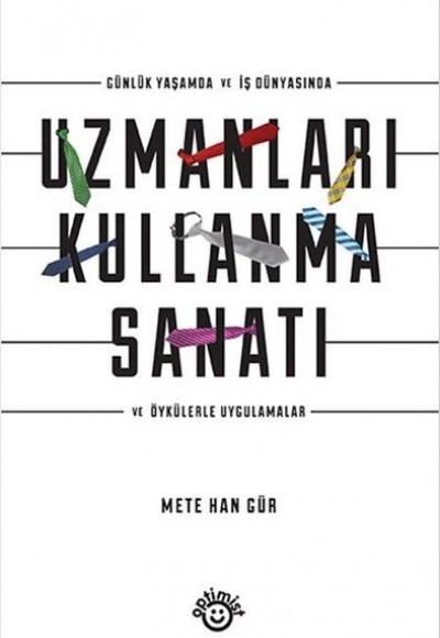 Uzmanları Kullanma Sanatı Uzmanları Kullanma Sanatı