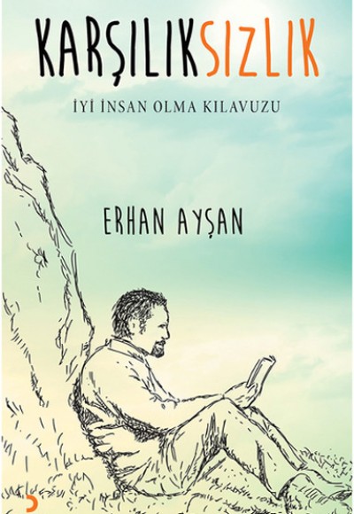 Karşılıksızlık - ıyi ınsan Olma Klavuzu Karşılıksızlık - ıyi ınsan Olma Klavuzu